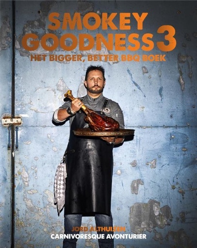 Smokey Goodness 3 - Het bigger, better BBQ boek